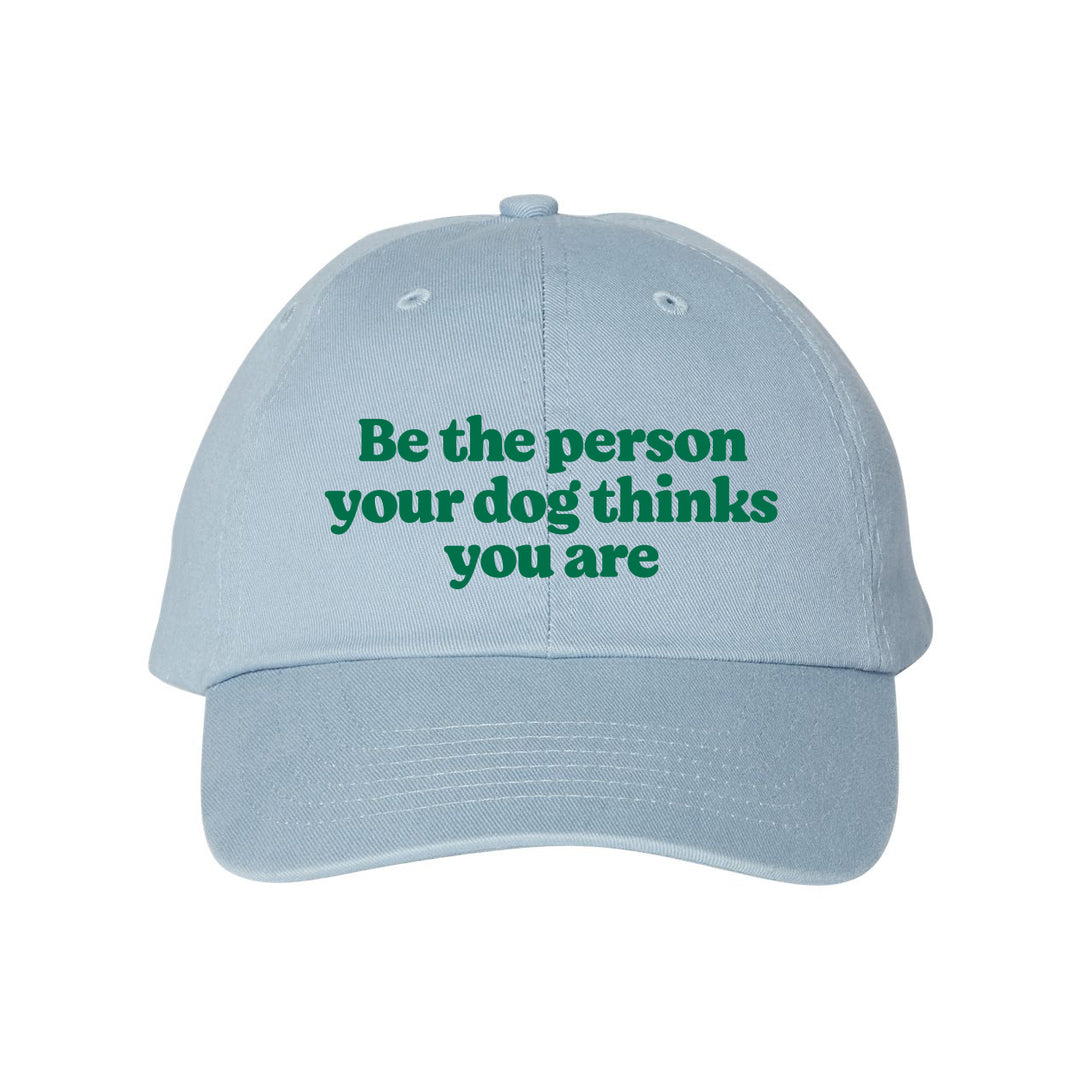 PREORDER "Be the Person" Dad Hat