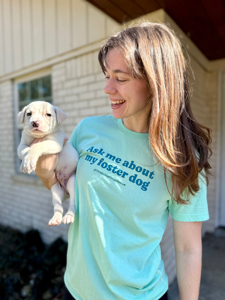 "Ask Me About My Foster Dog" Unisex Tee